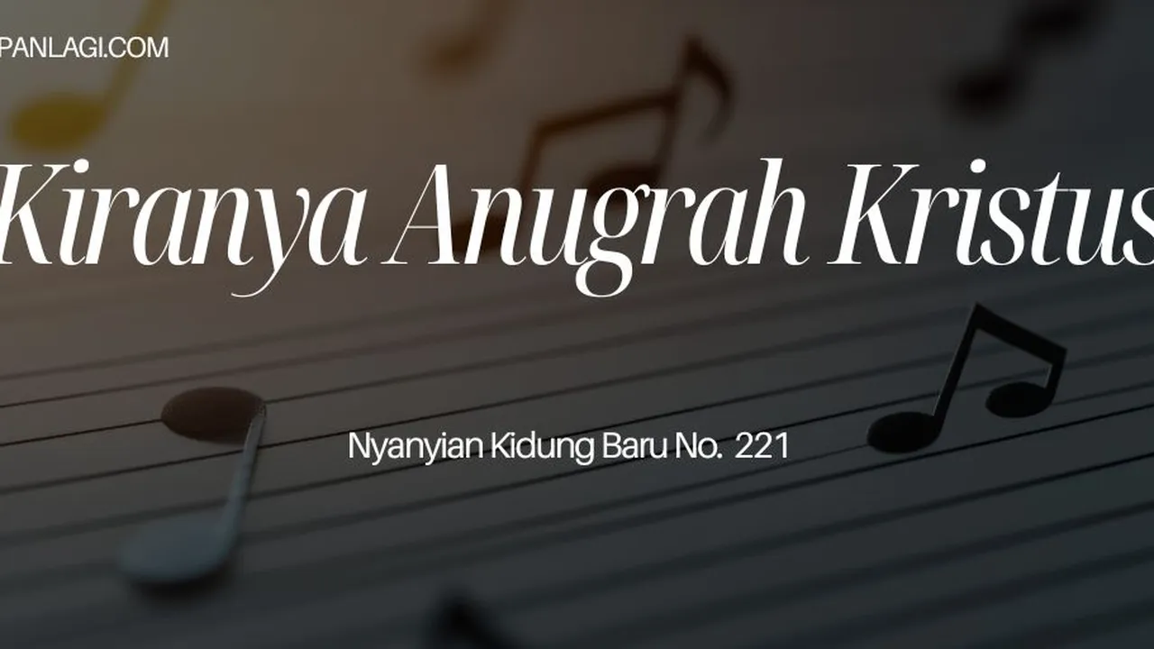 Lirik NKB 221 Kiranya Anugrah Kristus