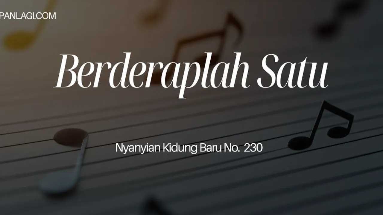 Lirik NKB 230 Berderaplah Satu