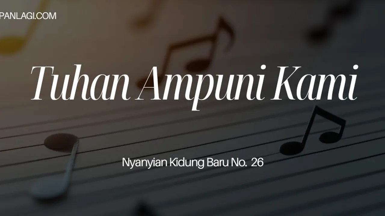 Lirik NKB 26 Tuhan Ampuni Kami