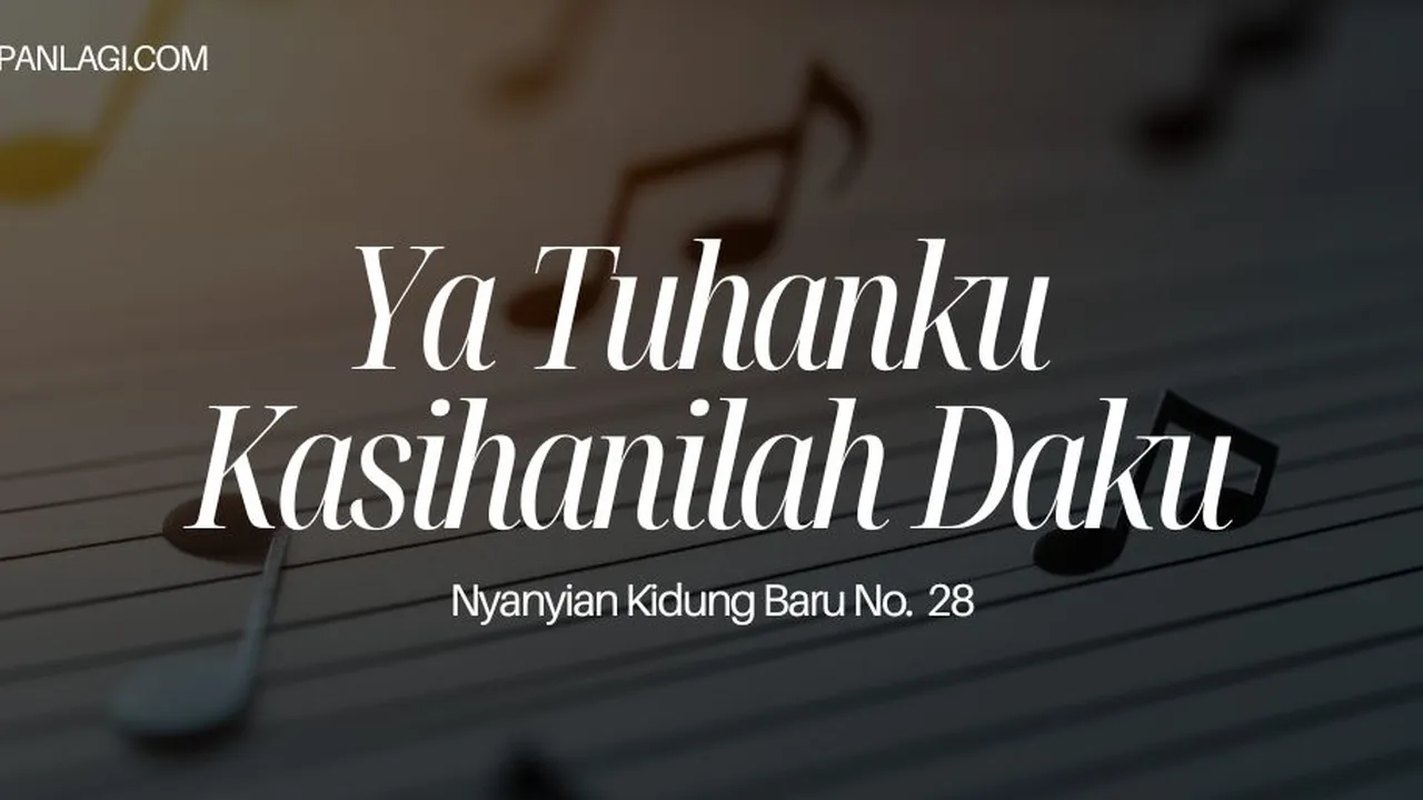 Lirik NKB 28 Ya Tuhanku Kasihanilah Daku