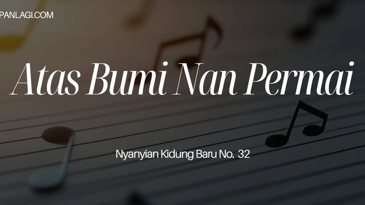 Lirik NKB 32 Atas Bumi Nan Permai