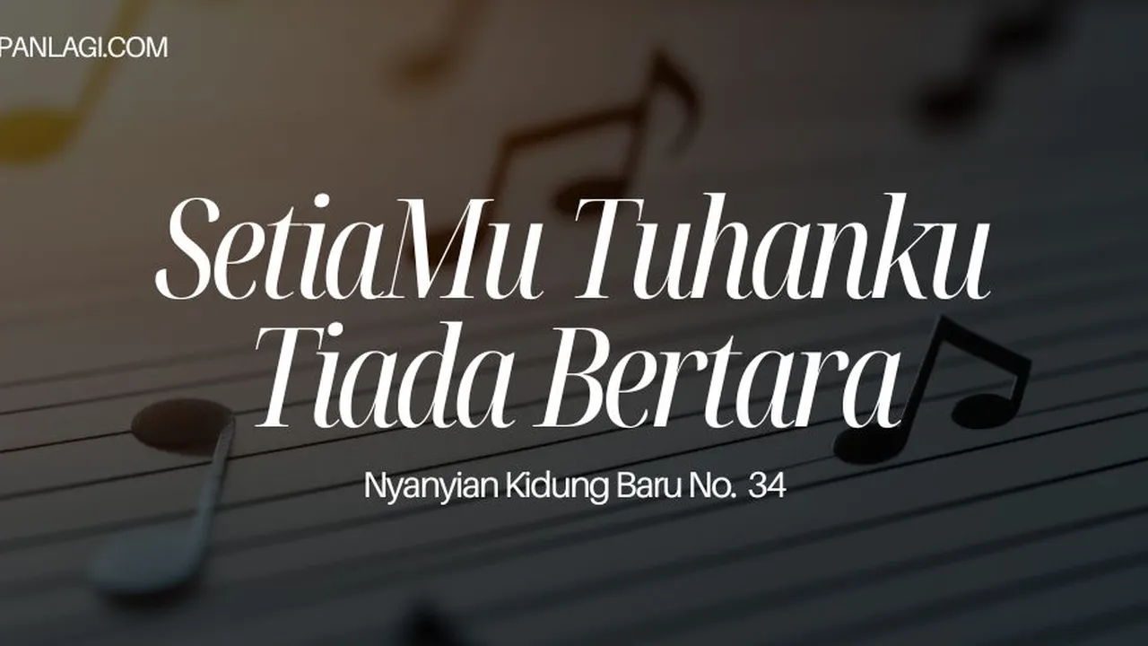Lirik NKB 34 SetiaMu Tuhanku Tiada Bertara