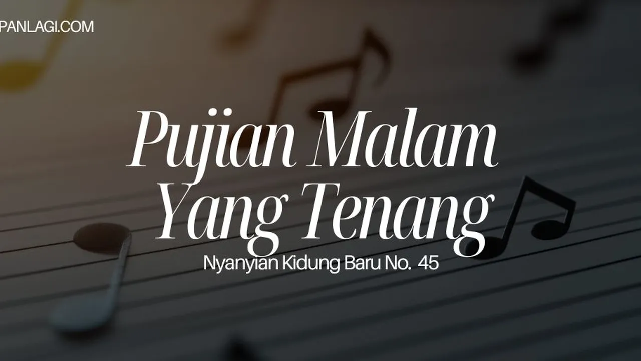 Lirik NKB 45 Pujian Malam Yang Tenang