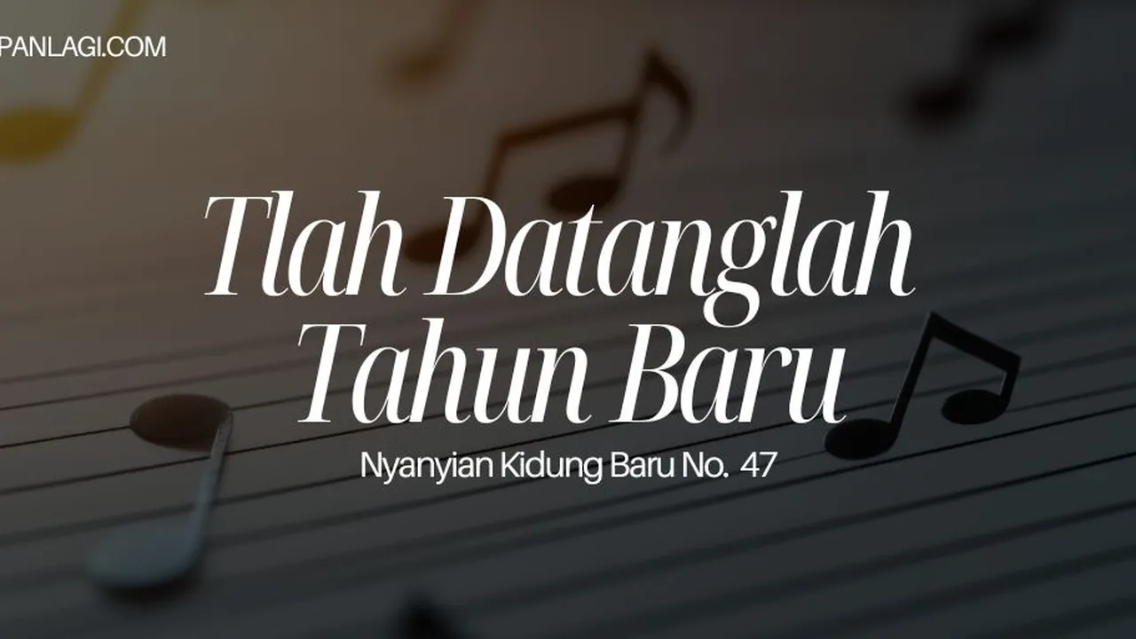 Lirik NKB 47 Tlah Datanglah Tahun Baru