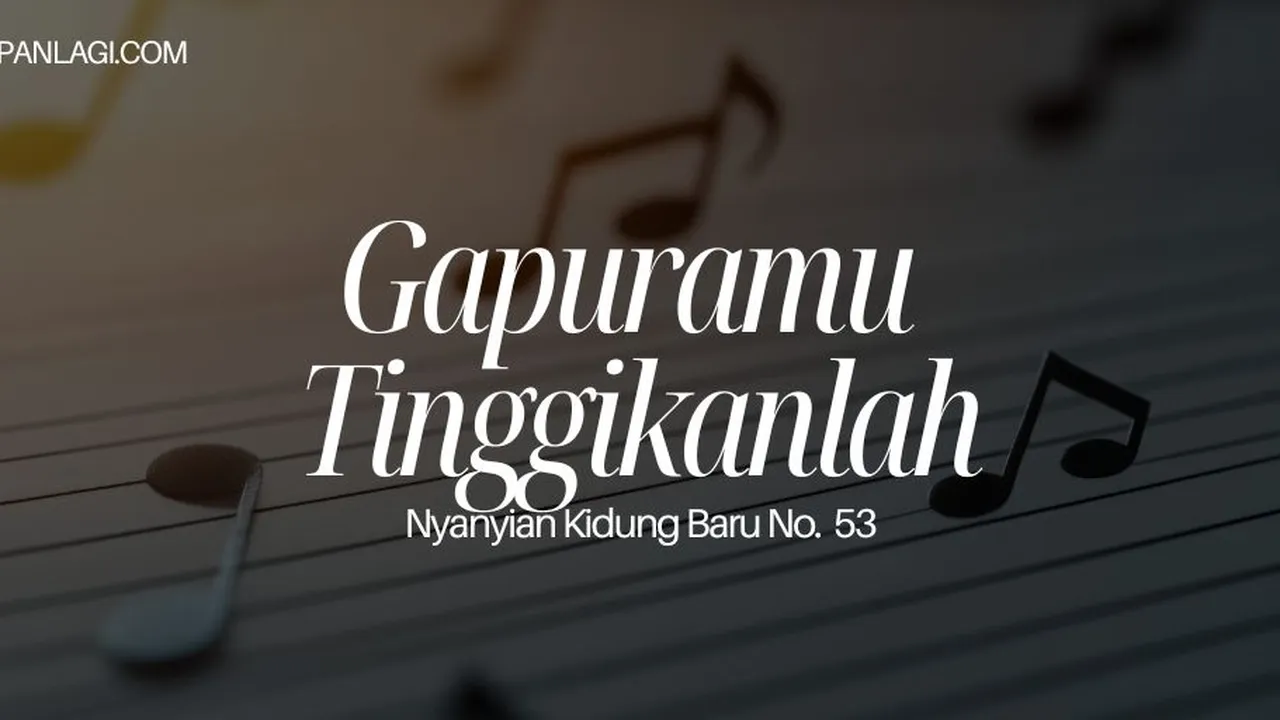 Lirik NKB 53 Gapuramu Tinggikanlah