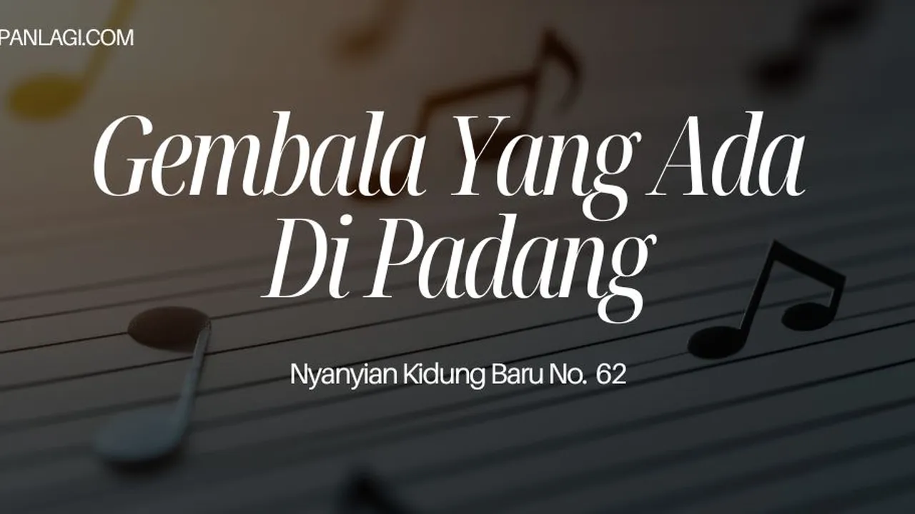 Lirik NKB 62 Gembala Yang Ada Di Padang