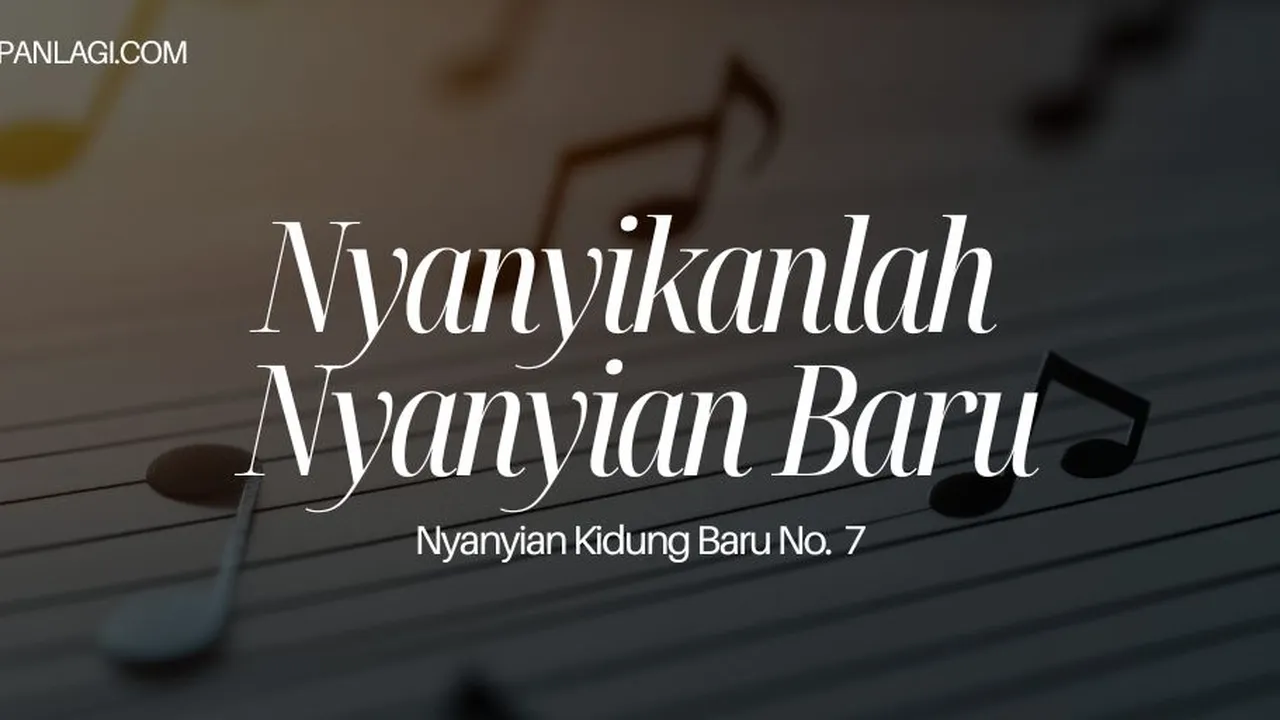 Lirik NKB 7 Nyanyikanlah Nyanyian Baru