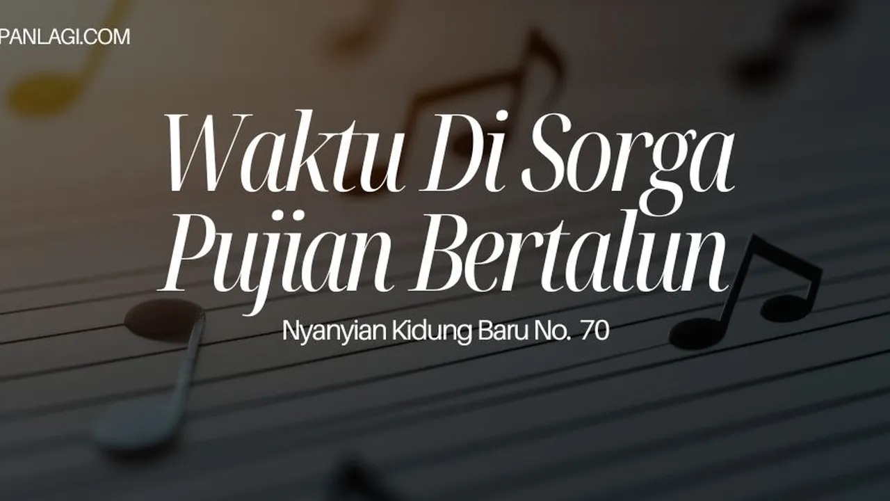 Lirik NKB 70 Waktu Di Sorga Pujian Bertalun