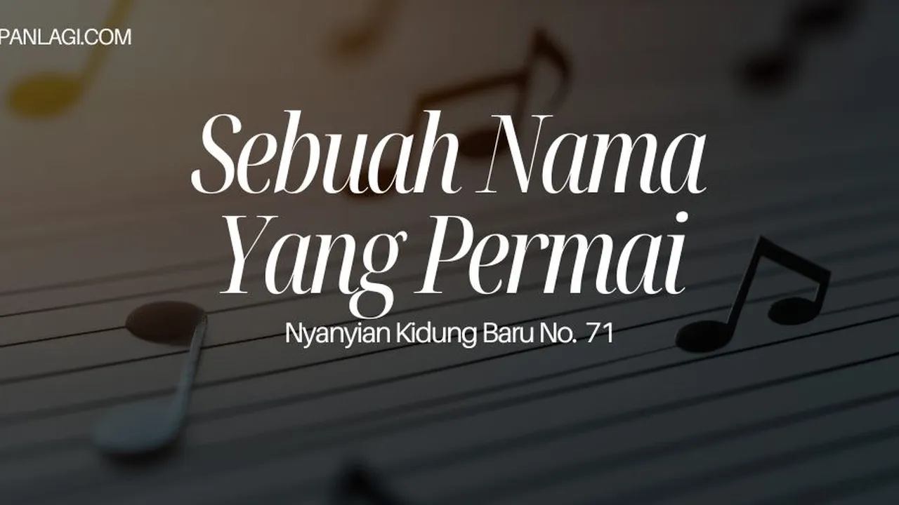 Lirik NKB 71 Sebuah Nama Yang Permai