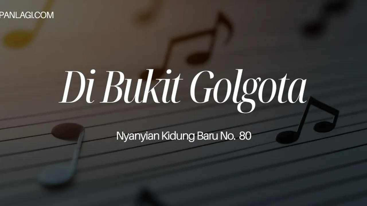 Lirik NKB 80 - Di Bukti Golgota