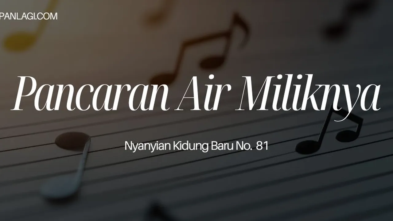 Lirik NKB 81 Pancaran Air Miliknya