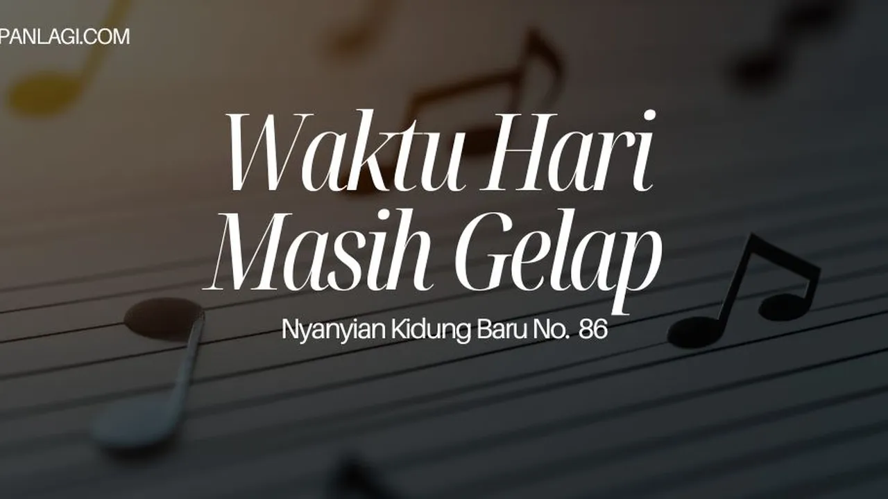 Lirik NKB 86 Waktu Hari Masih Gelap
