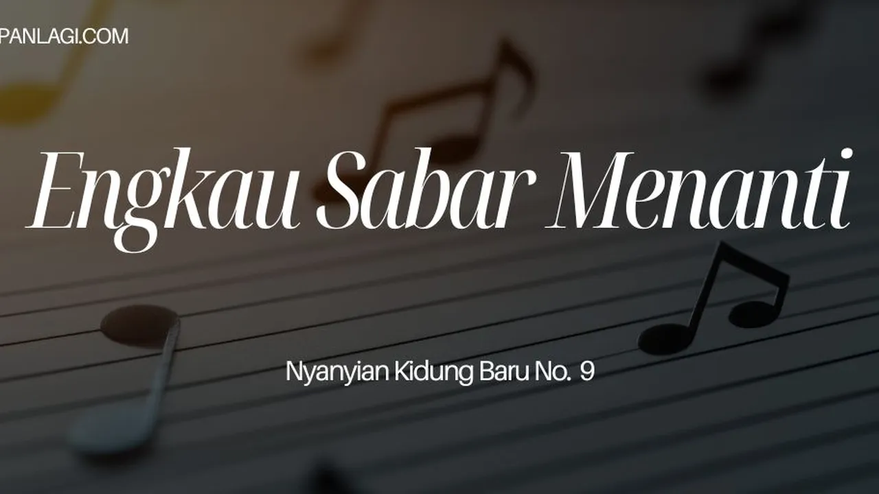 Lirik NKB 9 Engkau Sabar Menanti