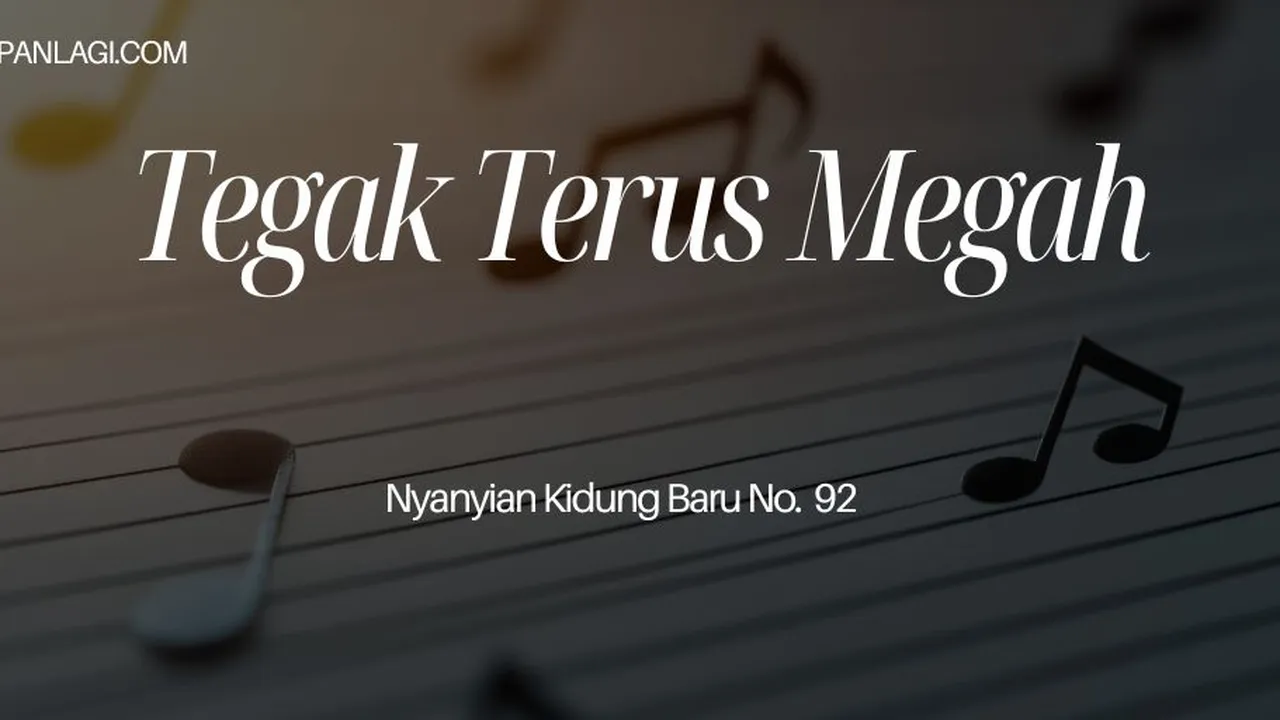 Lirik NKB 92 Tegak Terus Megah