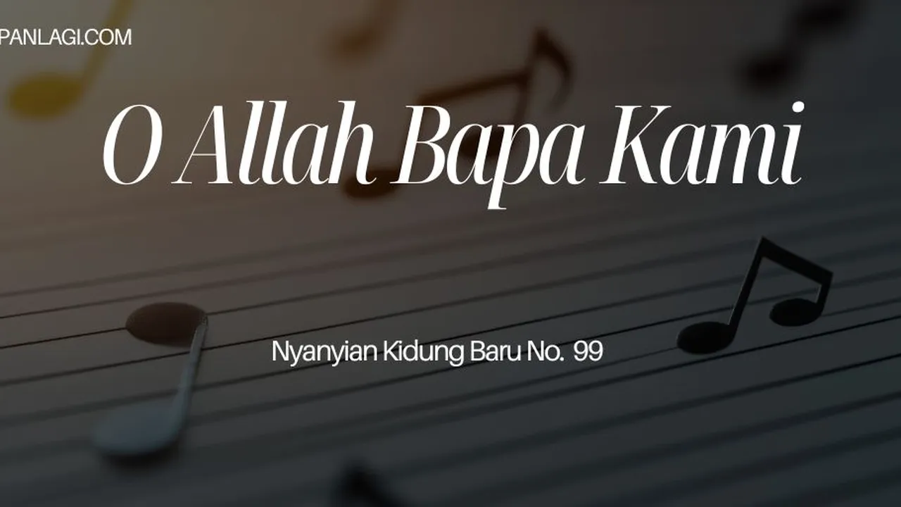 Lirik NKB 99 O Allah Bapa Kami