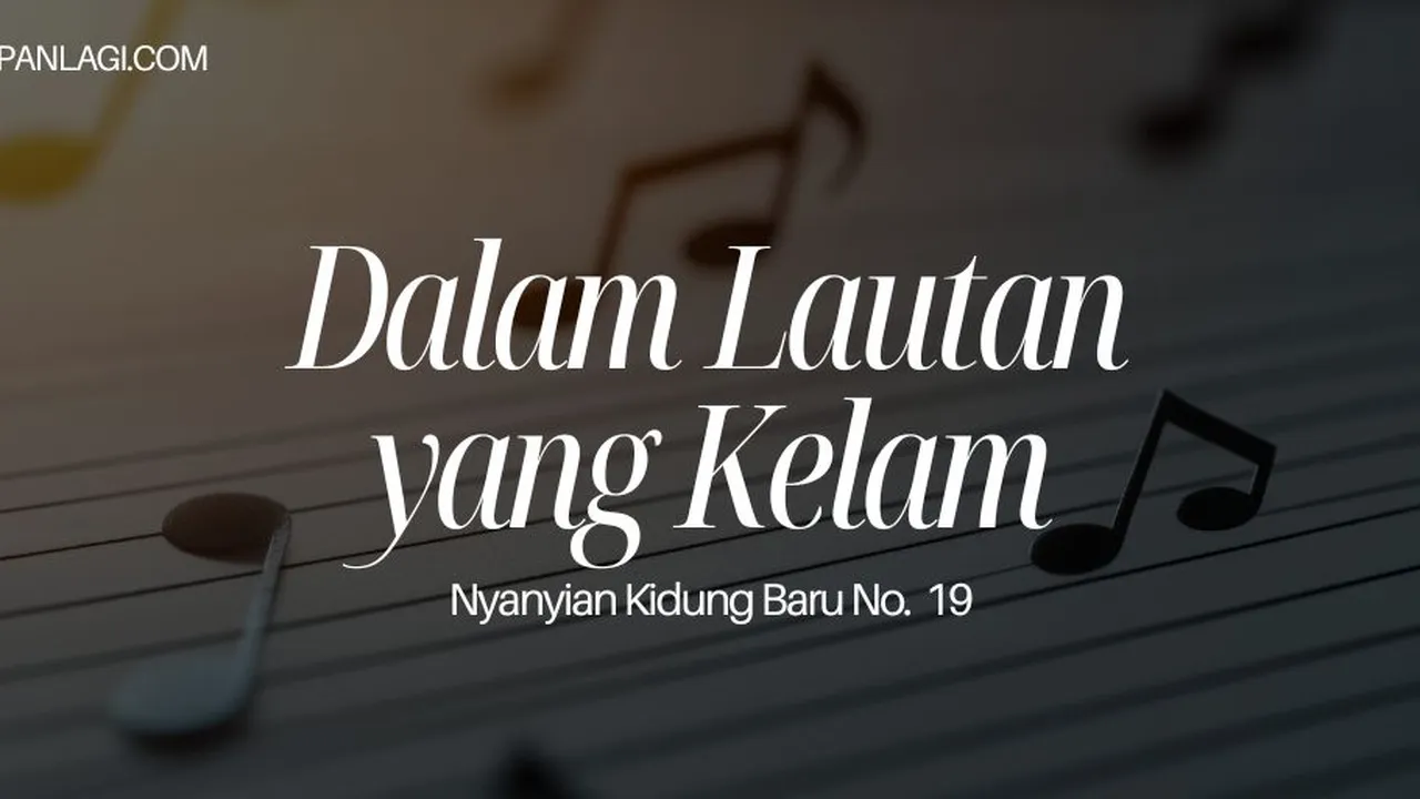 Lirik NKB Dalam Lautan Yang Kelam