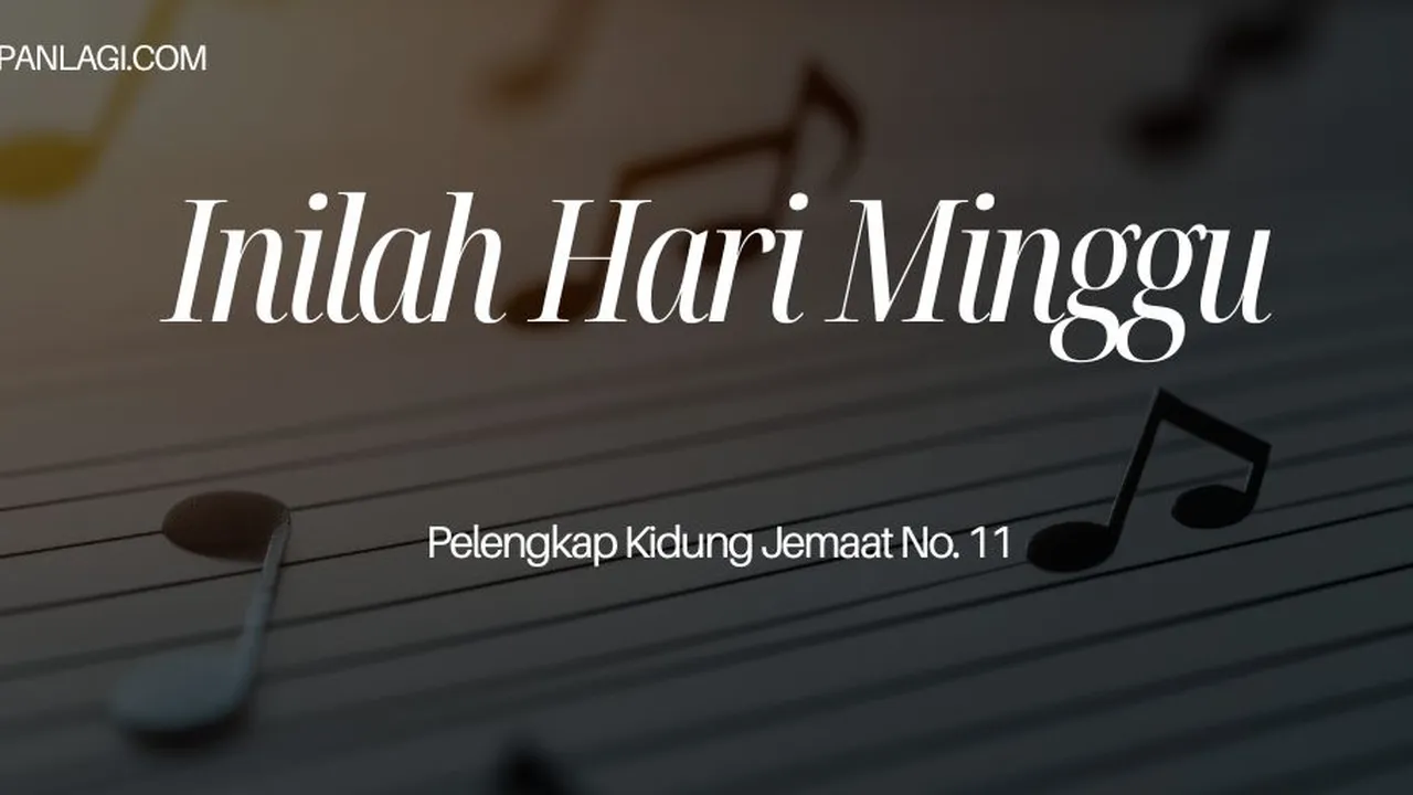 Lirik PKJ 11 Inilah Hari Minggu - Pelengkap Kidung Jemaat