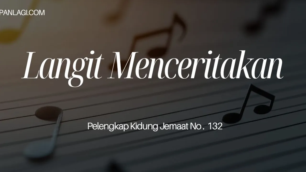 Lirik PKJ 132 Langit Menceritakan - Pelengkap Kidung Jemaat
