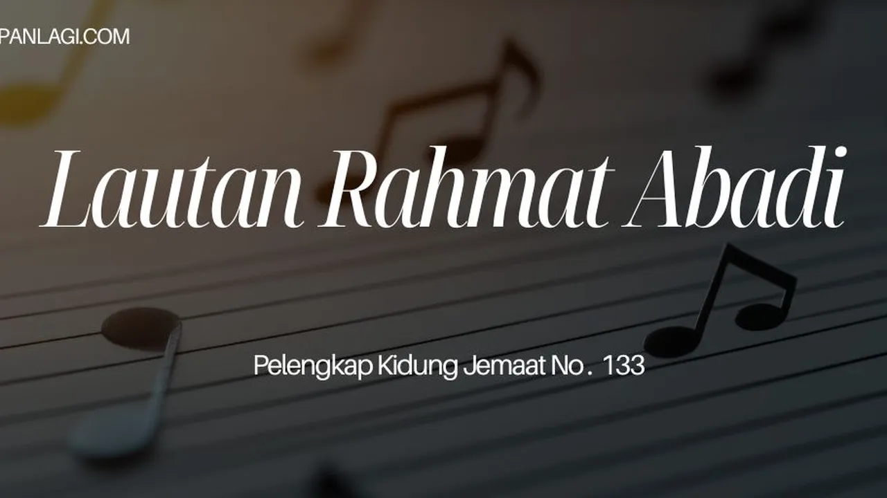 Lirik PKJ 133 Lautan Rahmat Abadi - Pelengkap Kidung Jemaat