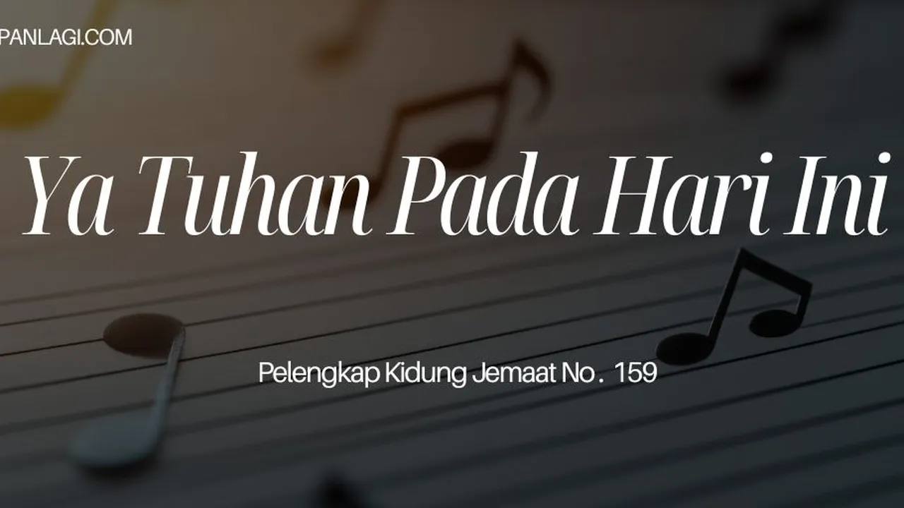 Lirik PKJ 157 Ya Tuhan Pada Hari Ini - Pelengkap Kidung Jemaat