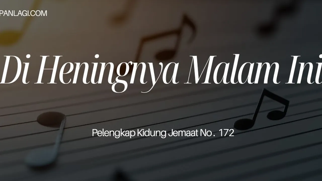 Lirik PKJ 172 Di Heningnya Malam Ini