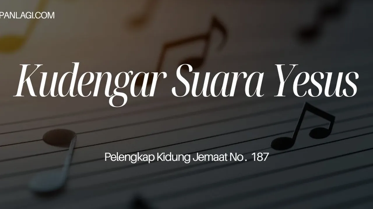Lirik PKJ 187 Kudengar Suara Yesus