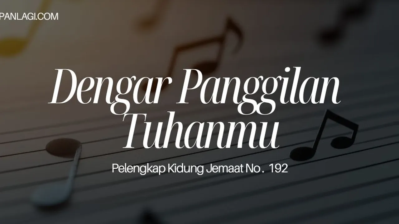 Lirik PKJ 192 Dengar Panggilan Tuhanmu