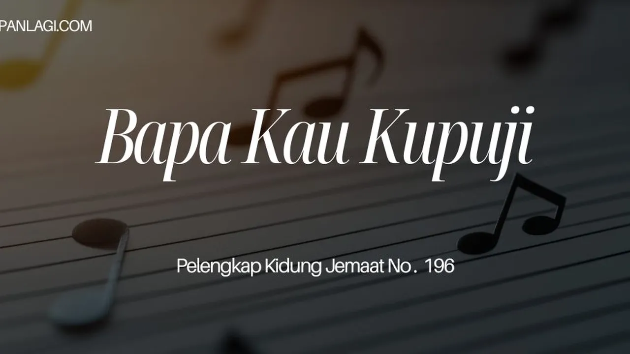 Lirik PKJ 196 Bapa Kau Kupuji