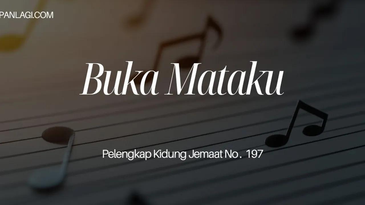 Lirik PKJ 197 Buka Mataku