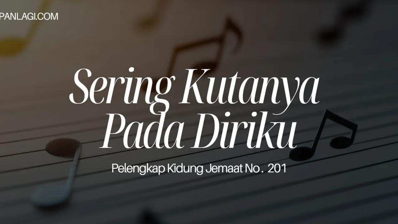 Lirik PKJ 201 Sering Kutanya Pada Diriku