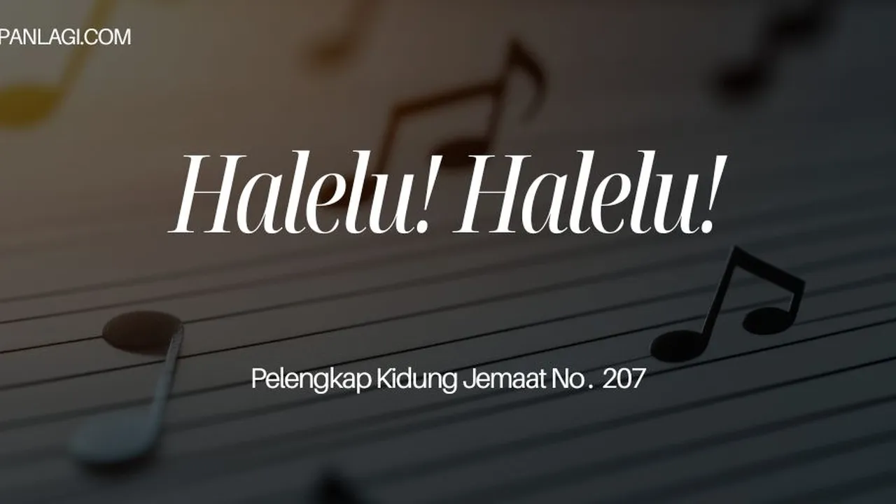 Lirik PKJ 207 Halelu! Halelu!