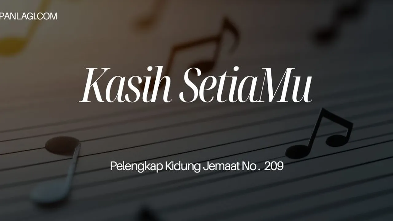Lirik PKJ 209 Kasih SetiaMU