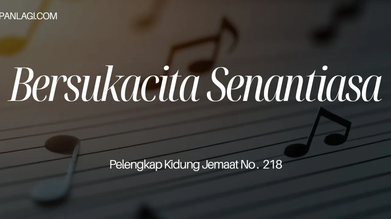 Lirik PKJ 218 Bersukacita Senantiasa