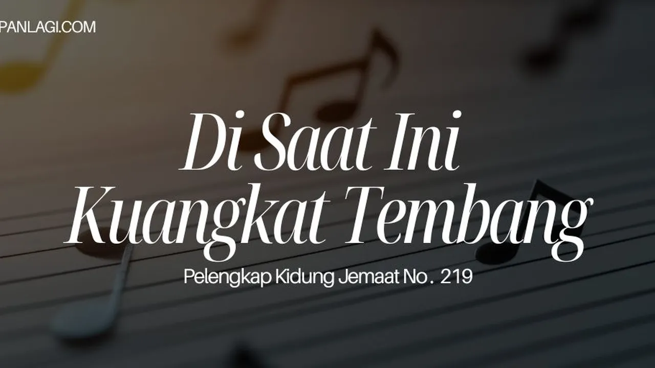 Lirik PKJ 219 Di Saat Ini Kuangkat Tembang