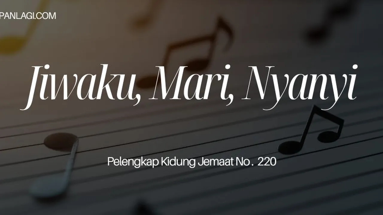 Lirik PKJ 220 Jiwaku Mari Nyanyi