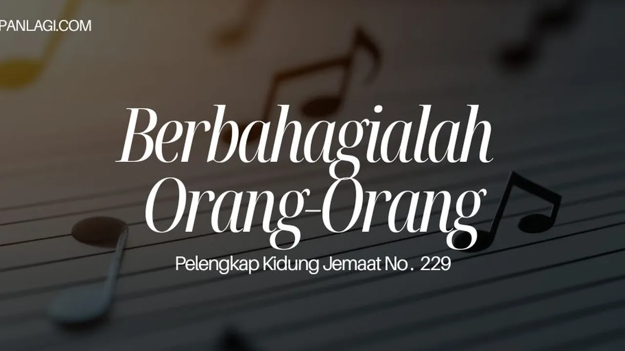 Lirik PKJ 229 Berbahagialah Orang Orang