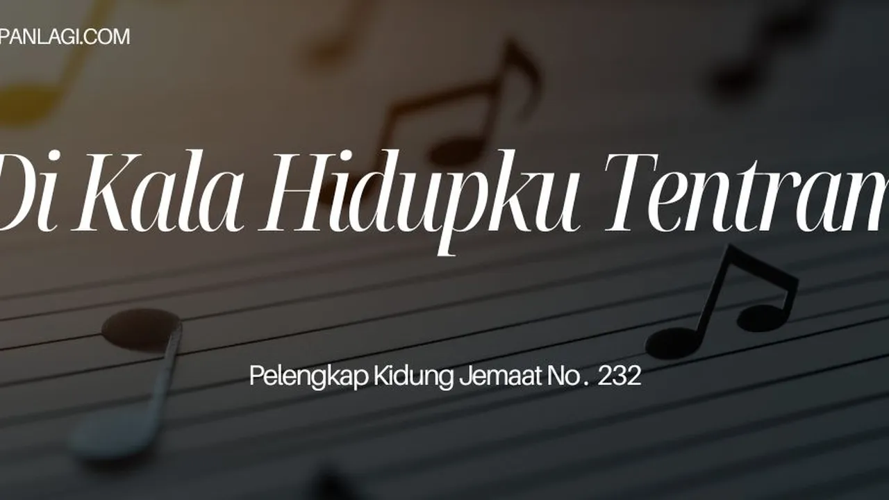 Lirik PKJ 232 Di Kala HIdupku Tentram