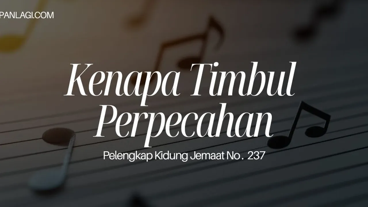 Lirik PKJ 237 Kenapa Timbul Perpecahan