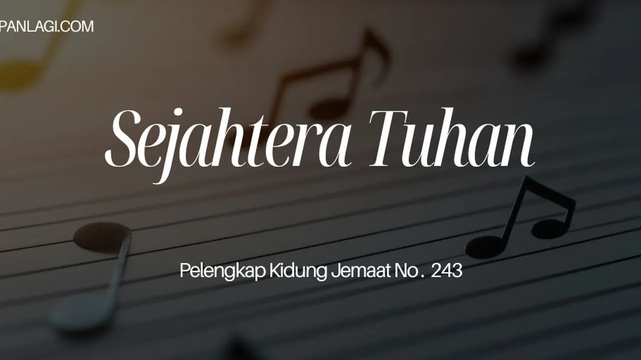 Lirik PKJ 243 Sejahtera Tuhan