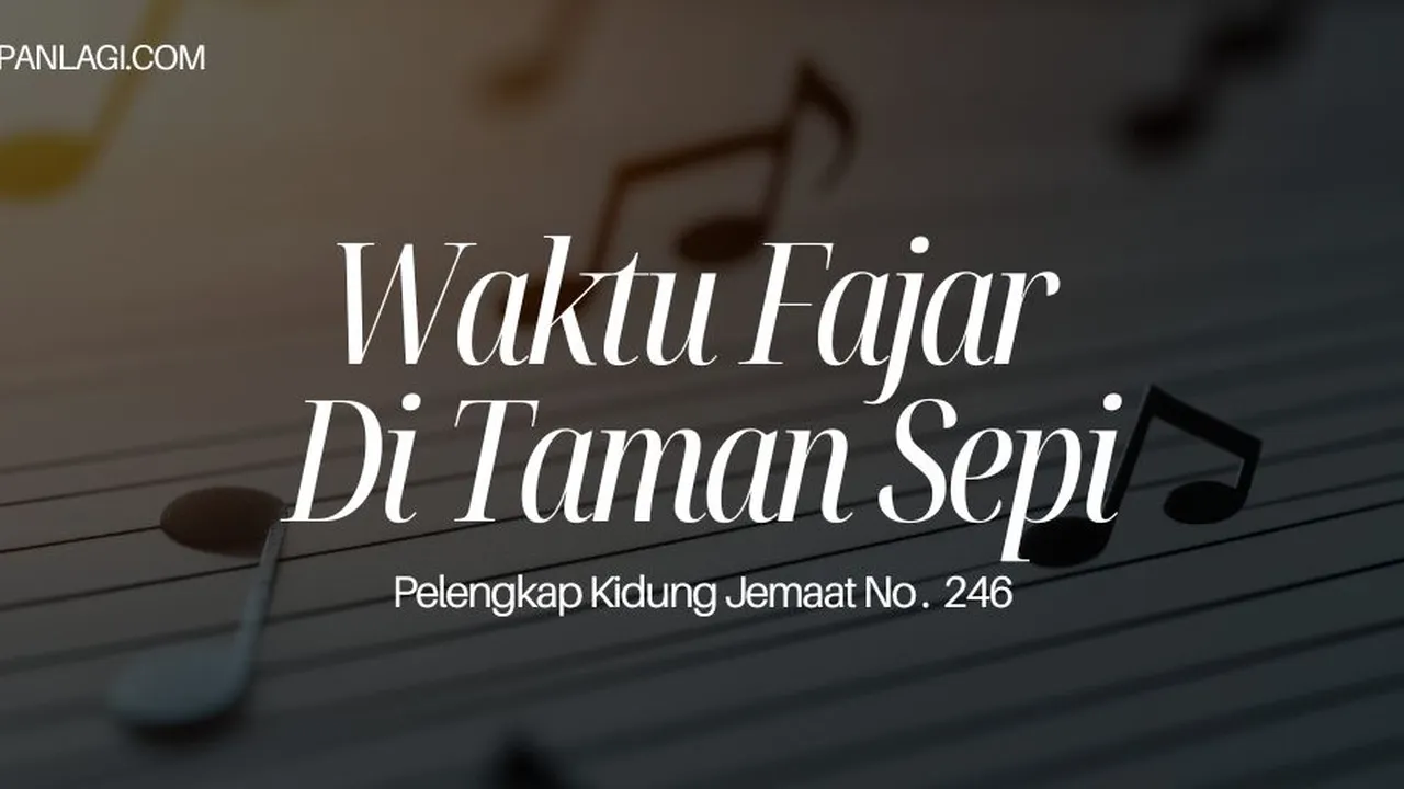 Lirik PKJ 246 Waktu Fajar di Taman Sepi
