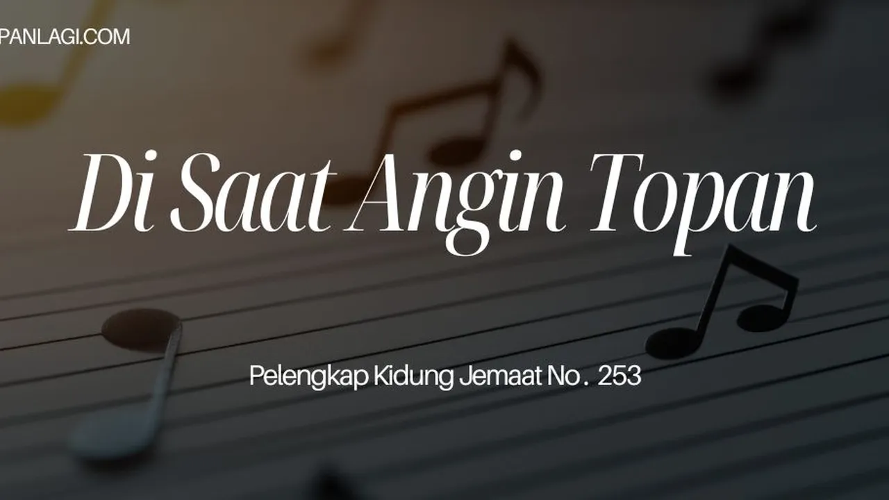 Lirik PKJ 253 Di Saat Angin Topan