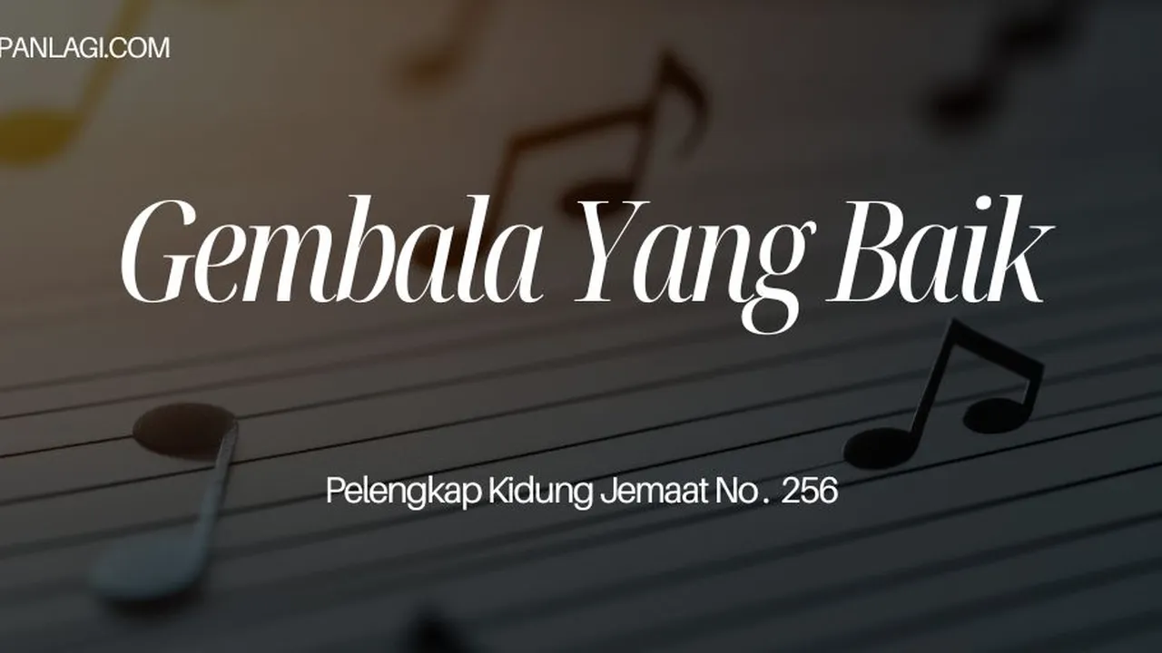 Lirik PKJ 256 Gembala Yang Baik