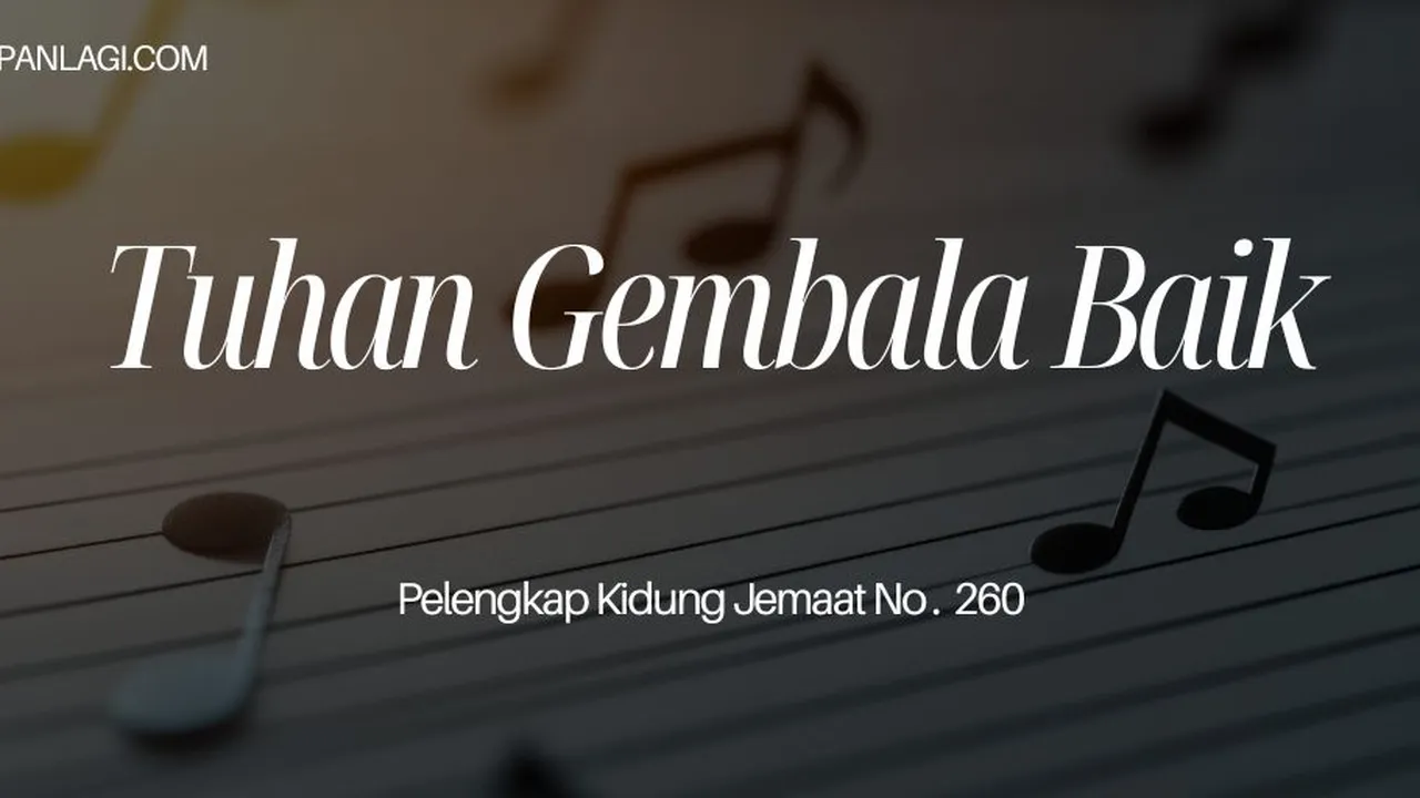 Lirik PKJ 260 Tuhan Gembala Baik