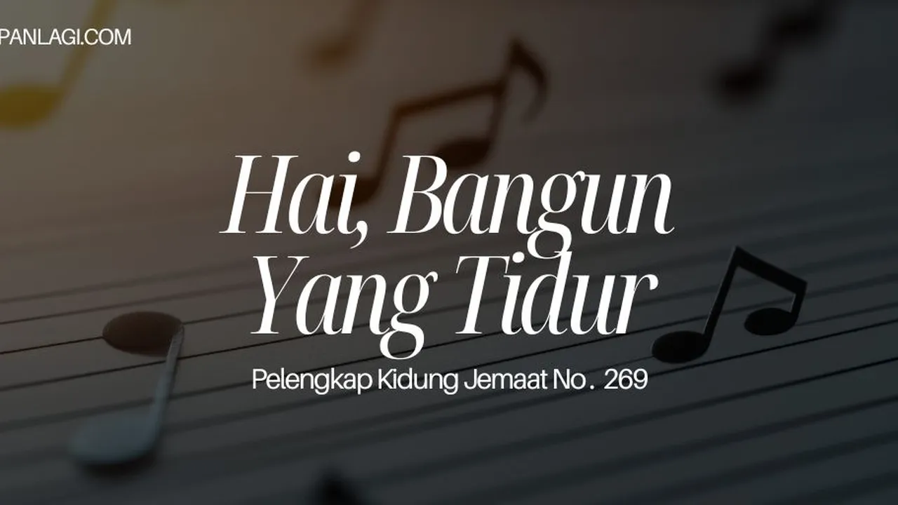 Lirik PKJ 269 Hai Bangun yang Tidur