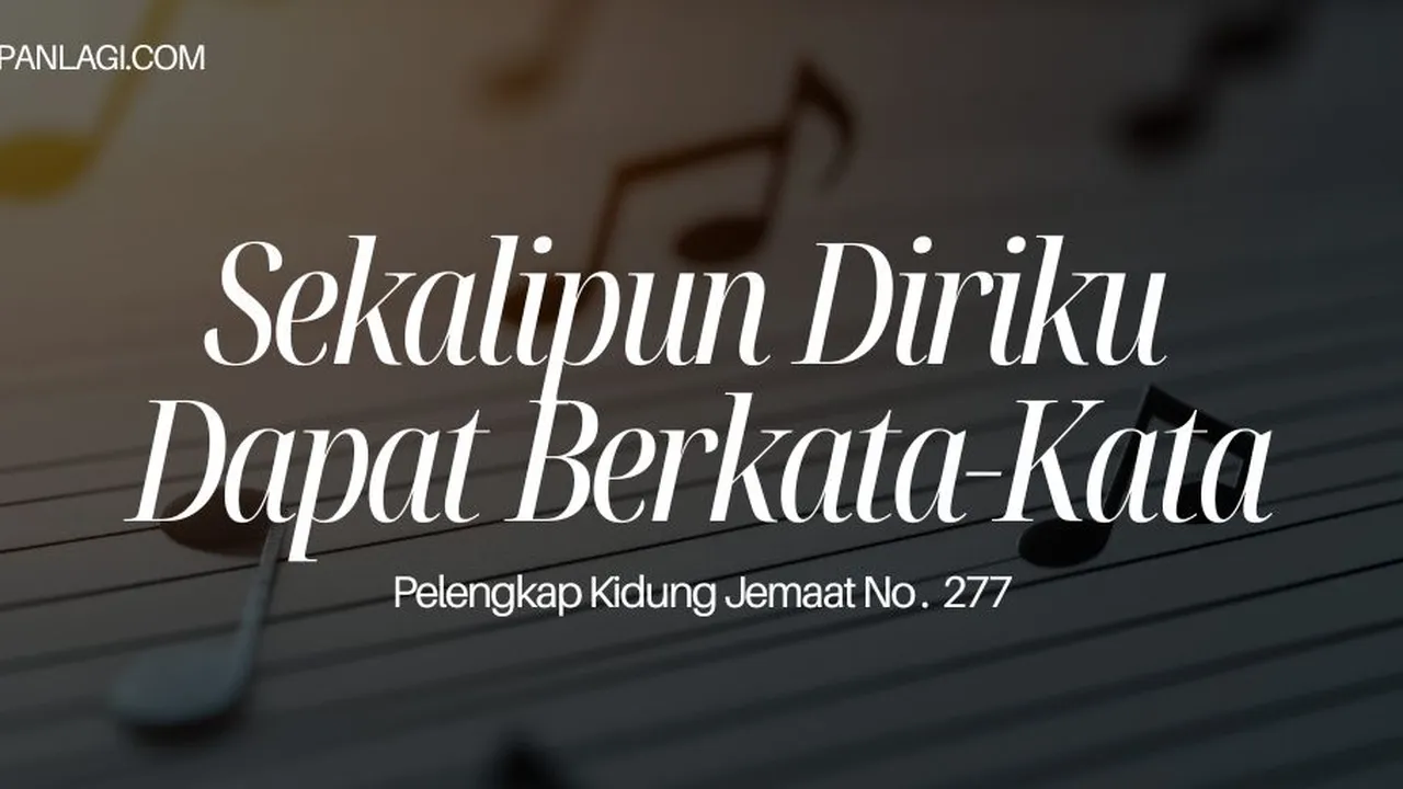 Lirik PKJ 277 Sekalipun Diriku Dapat Berkata-Kata
