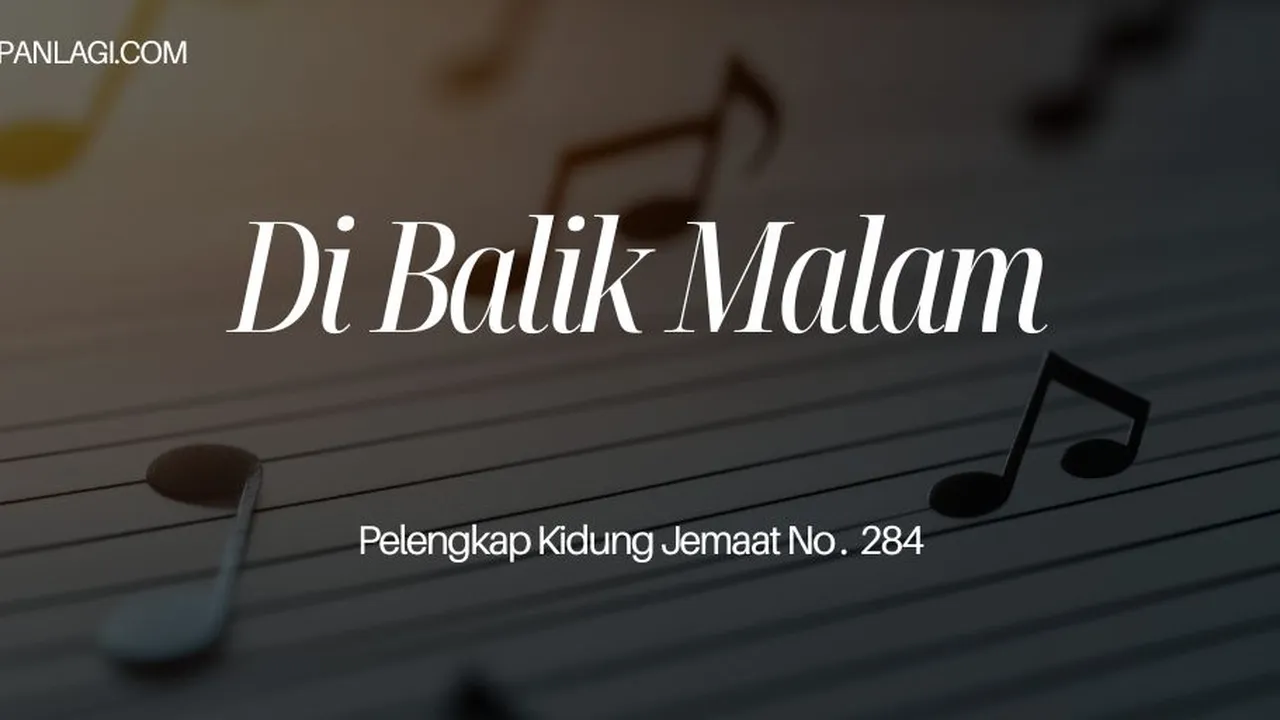 Lirik PKJ 285 Di Balik Malam