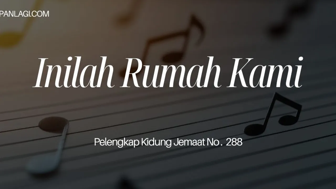 Lirik PKJ 288 Inilah Rumah Kami