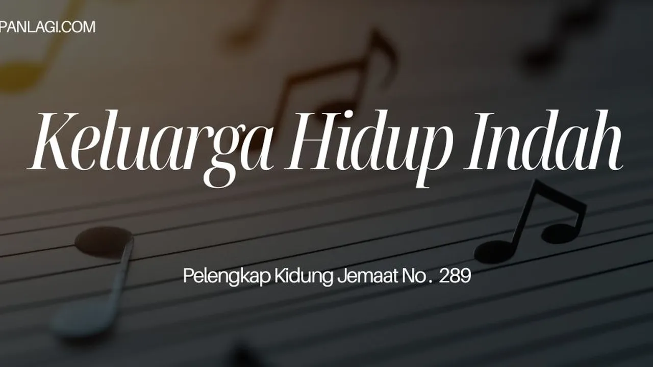 Lirik PKJ 289 Keluarga Hidup Indah