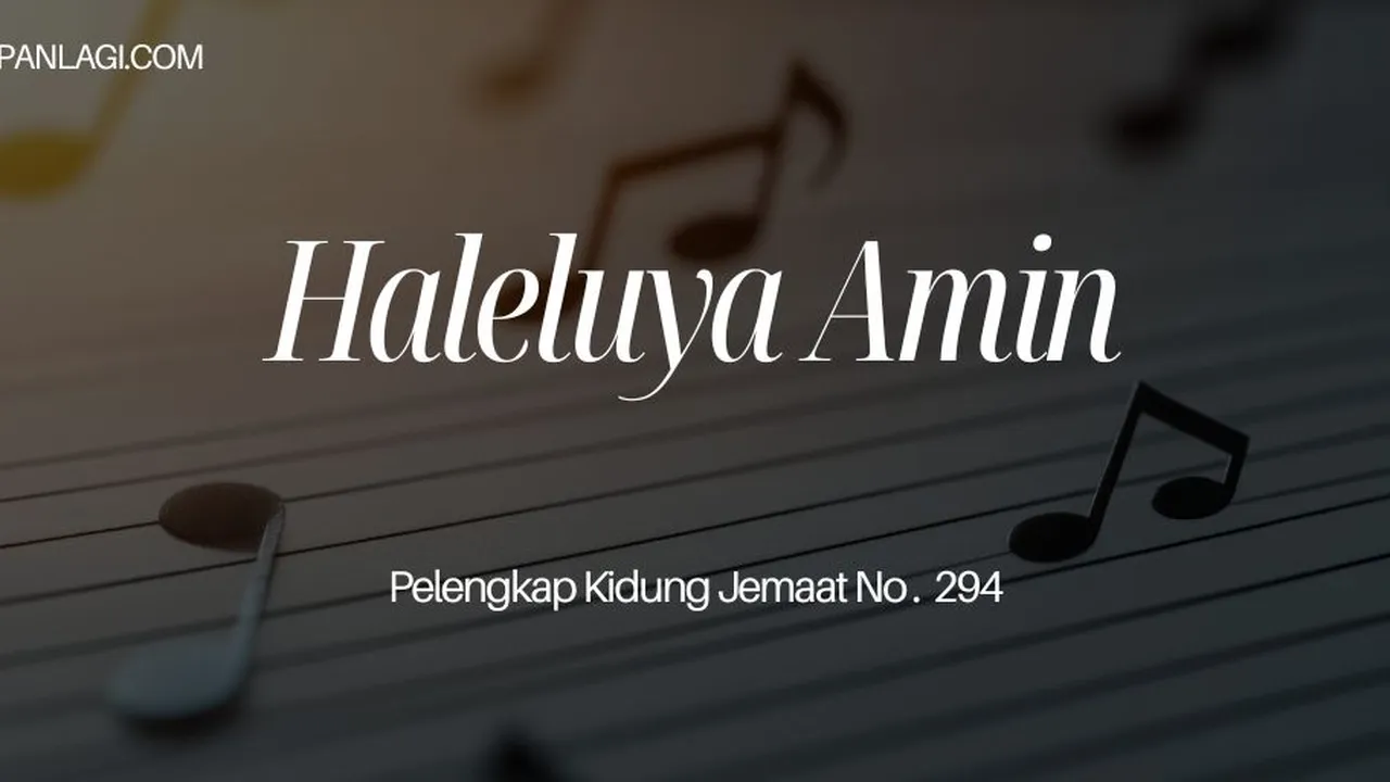 Lirik PKJ 294 Haleluya Amin