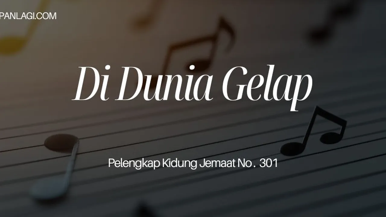 Lirik PKJ 301 Di Dunia Gelap